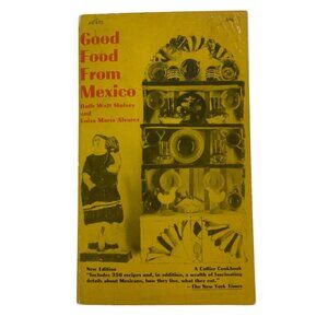 Good Food From Mexico Cookbook By Ruth Watt Mulvey & Luisa Alvarez 1962 Collier